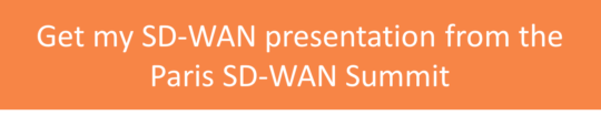 Get my SD-WAN presentation from the Paris SD-WAN Summit